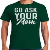 Графика Америка отидете попитайте майка си ден на бащата Мъжка тениска подарък за татковци