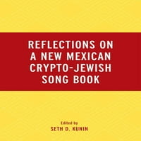 Сефарадски и Мизрахи проучвания: размисли върху Нова Мексиканска крипто-еврейска песенна книга
